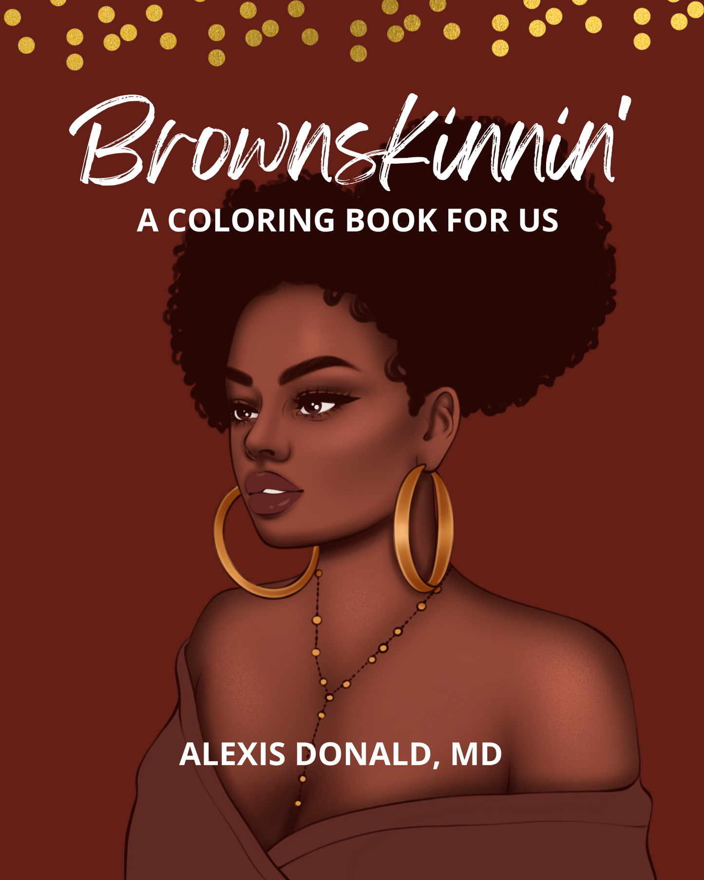 BROWNSKINNIN: A Coloring Book For Us