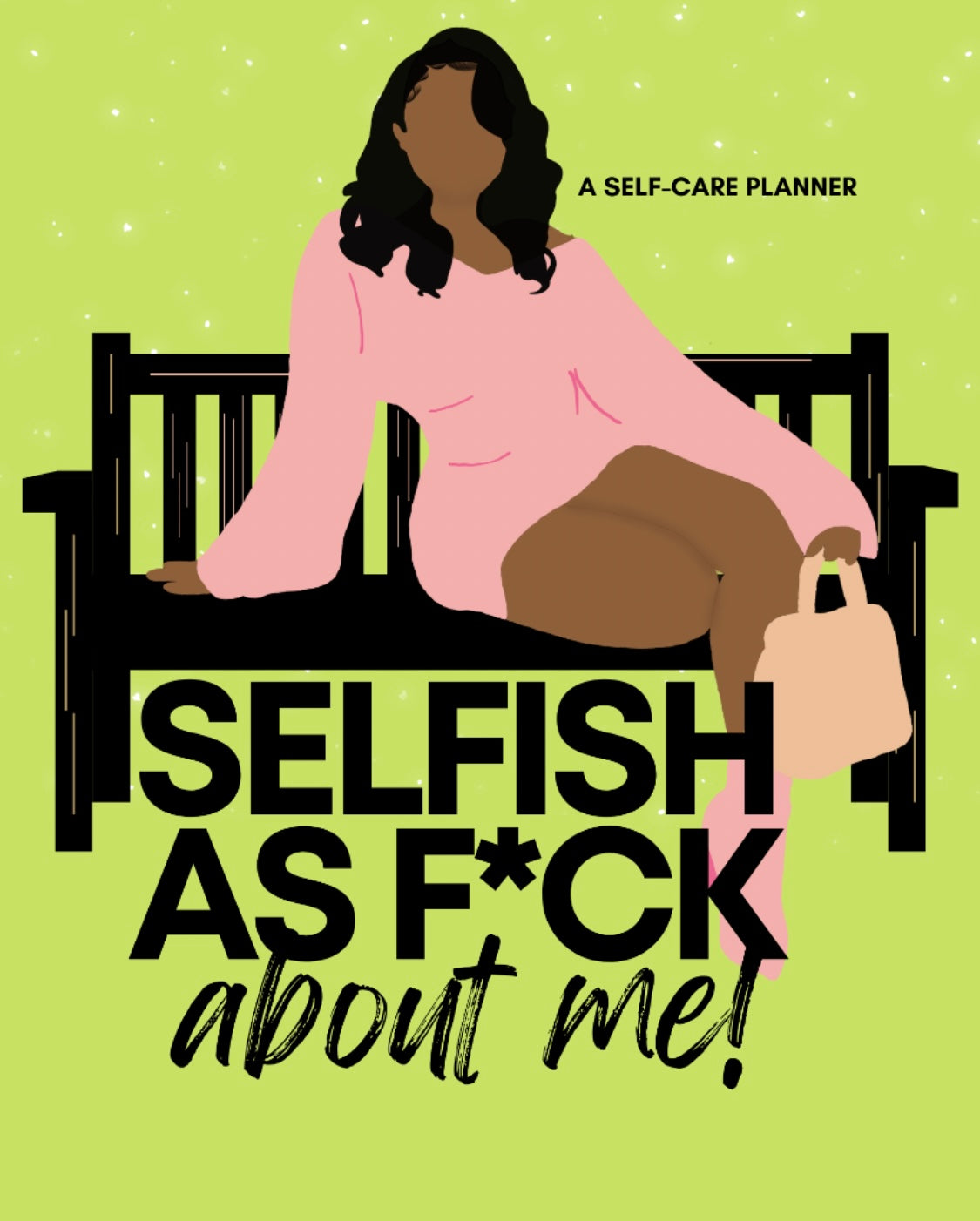SELFISH ASF: A Self-Care Planner