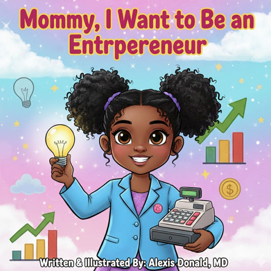 Mommy I Want to Be an Entrepreneur Hardcover