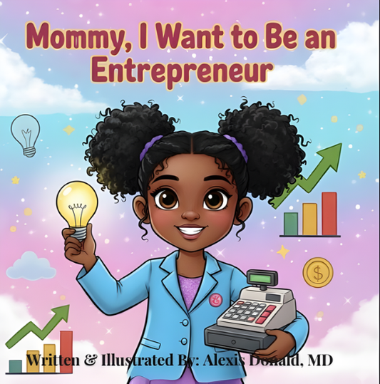 Mommy I Want to Be an Entrepreneur Hardcover